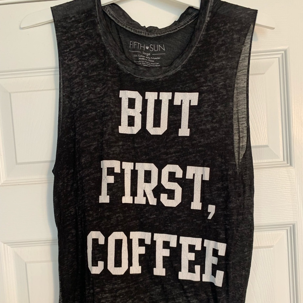 Fifth Sun “But First Coffee” Tank